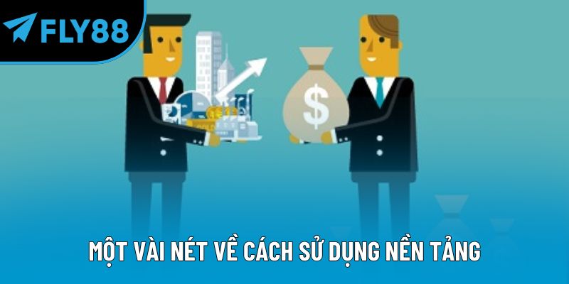 Một vài nét về cách sử dụng nền tảng